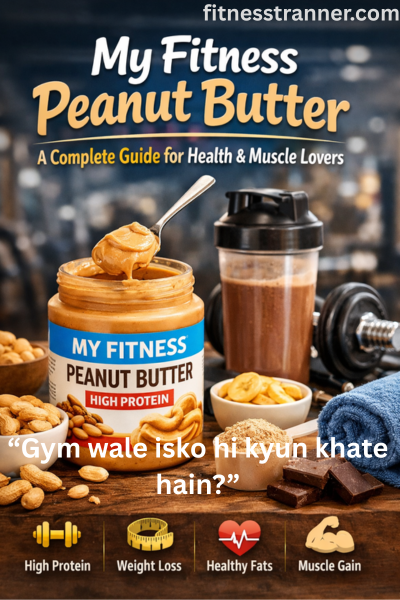 My Fitness Peanut Butter jar with high protein label placed with dumbbells, protein shake, peanuts, banana slices and gym background for muscle growth and health