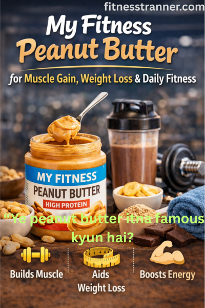 My Fitness Peanut Butter jar showing high protein food for gym and bodybuilding