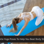 12 Gentle yoga poses to relieve body stiffness and improve flexibility